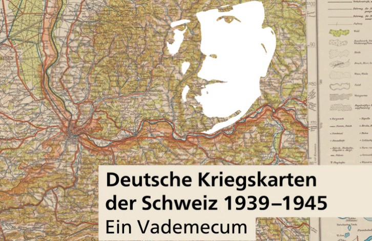 Neuerscheinung: Publikation über die deutschen Kriegskarten zur Schweiz